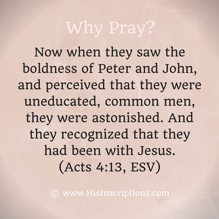 Why Pray? a Bible-based series on prayer from Deborah Perkins of HisInscriptions.com