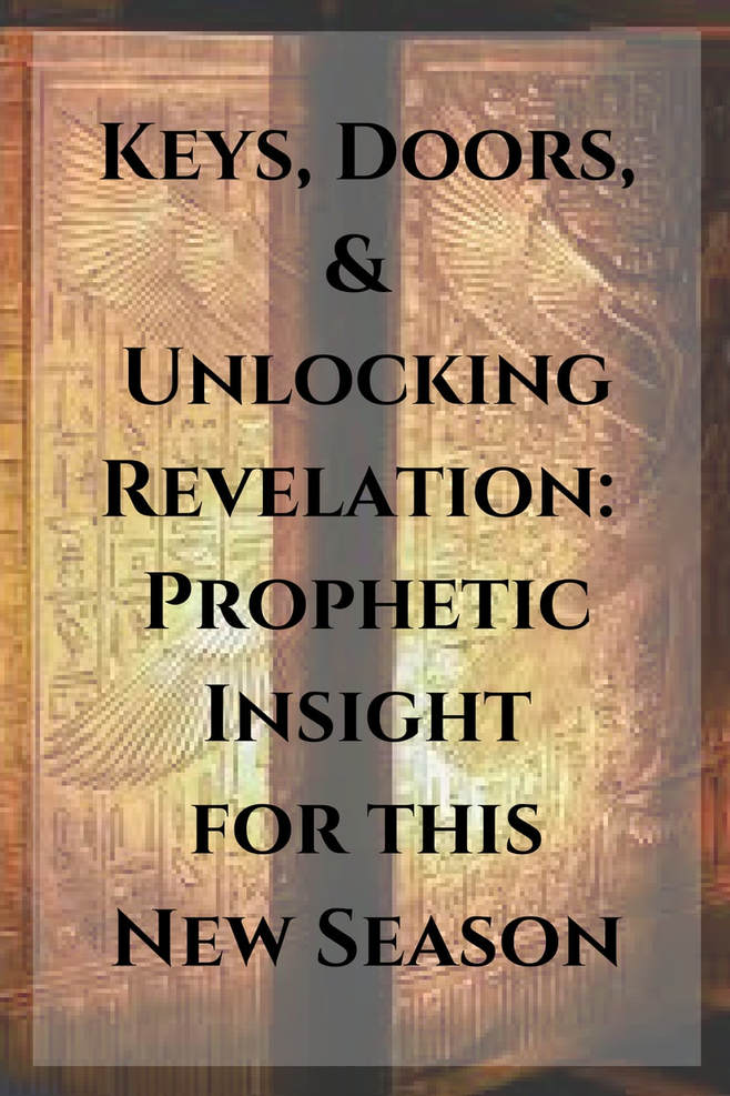 Keys, Doors, & Unlocking Revelation: Prophetic Insight for this New Season