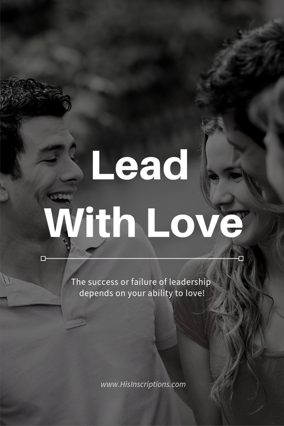 Lead with Love! Blog by Deborah Perkins of HisInscriptions.com