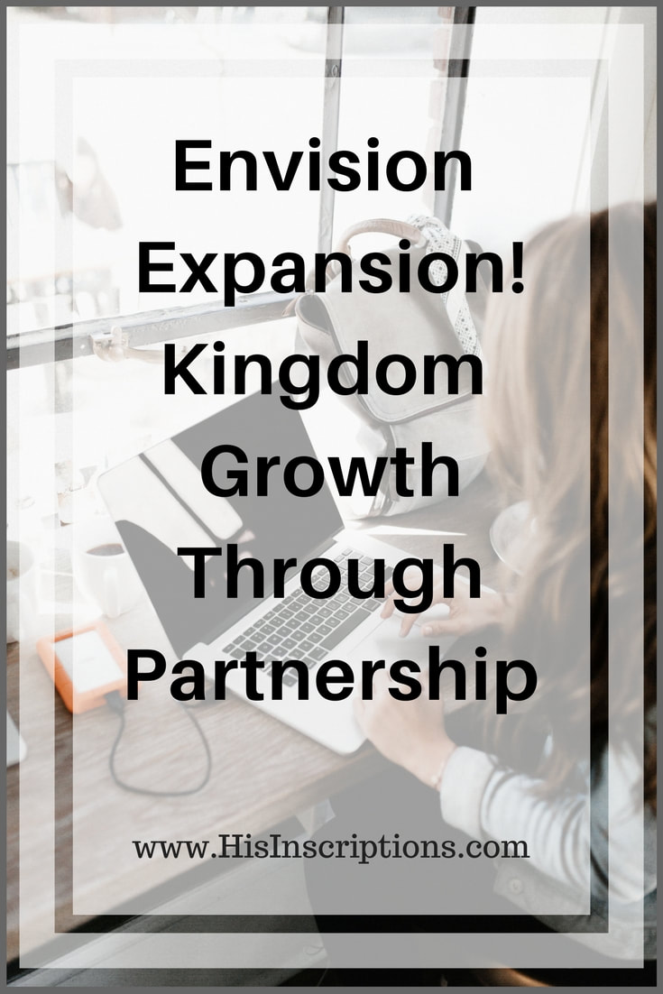 Envision Expansion! Kingdom Growth Through Partnership. How to apply the prophetic promises for 2018 so that you see expansion in your life and ministry. By Deborah Perkins