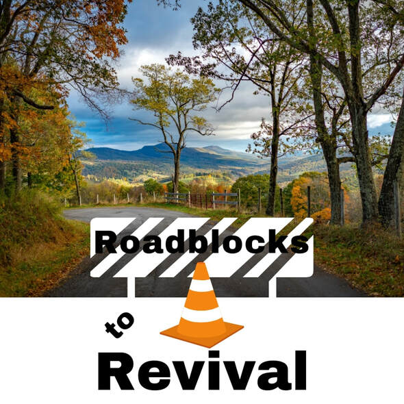 Roadblocks to Revival, Part 2: Unwillingness. By Deborah Perkins of HisInscriptions.com 