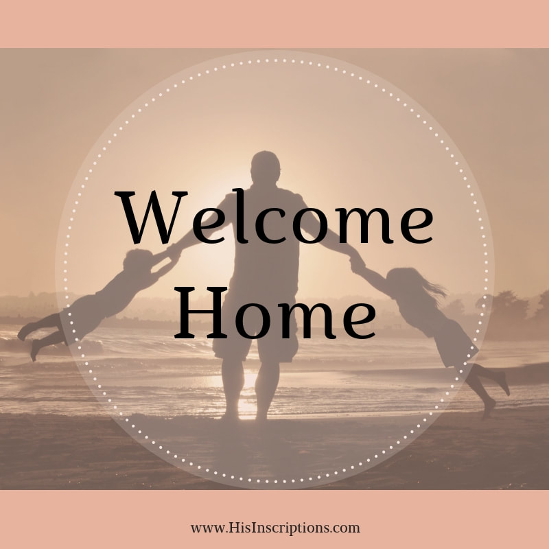 Welcome Home - A Heartwarming Story about Prayer from Deborah Perkins of His Inscriptions.