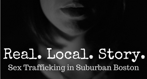 Real. Local. Story. Sex Trafficking in Suburban Boston. Blog by Deborah Perkins of HisInscriptions.com. 