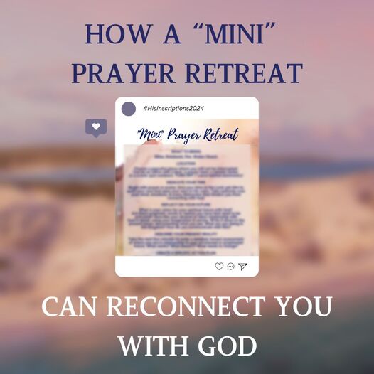 How a Mini Christian Prayer Retreat Can Help You Reconnect with God - blog post by Deborah Perkins of HisInscriptions.com. A strategy for minimizing drift and reconnecting to God and your Christian mission.