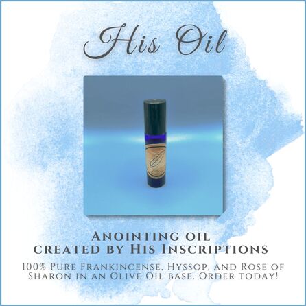HIS INSCRIPTIONS ANOINTING OIL