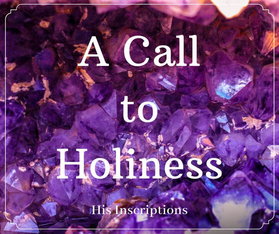 Picture: A Call to Holiness, by Deborah Perkins / www.HisInscriptions.com